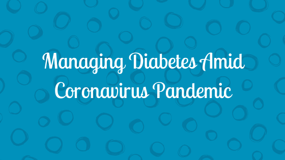 Managing Diabetes Amid Coronavirus Pandemic