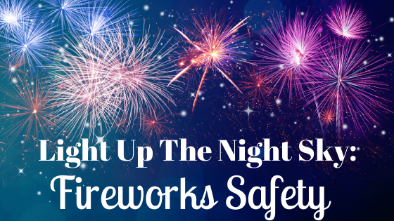 Light Up the Night: Fireworks Safety